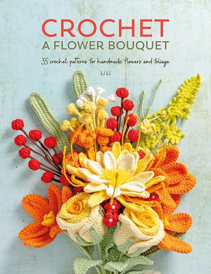 Crochet A Flower Bouquet by Li Li - Wool Couture