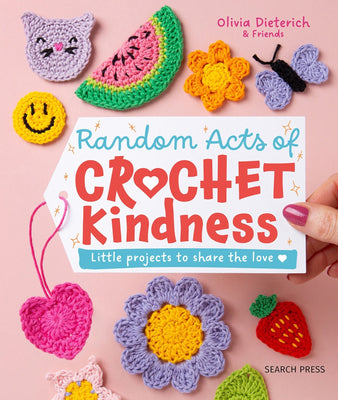 Random Acts of Crochet Kindness by Olivia Dieterich - Wool Couture